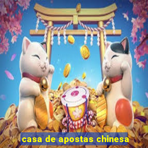 casa de apostas chinesa